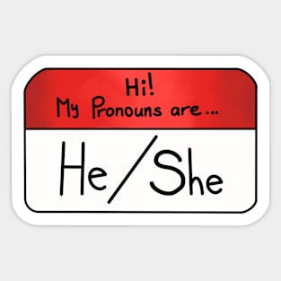 Hi my pronouns are - he she Sticker